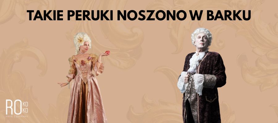 Jakie peruki noszono w barku?